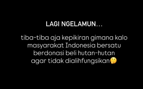 Foto Unggahan tim Pandawara mengajak warganet berpikir tentang kemungkinan menjaga hutan melalui gerakan donasi bersama. (Foto: Instagram @pandawaragroup).