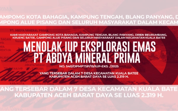 Foto Flyer penolakan IUP Eksplorasi PT Abdya Prima Mineral. (Dok Marisi for Ketik)