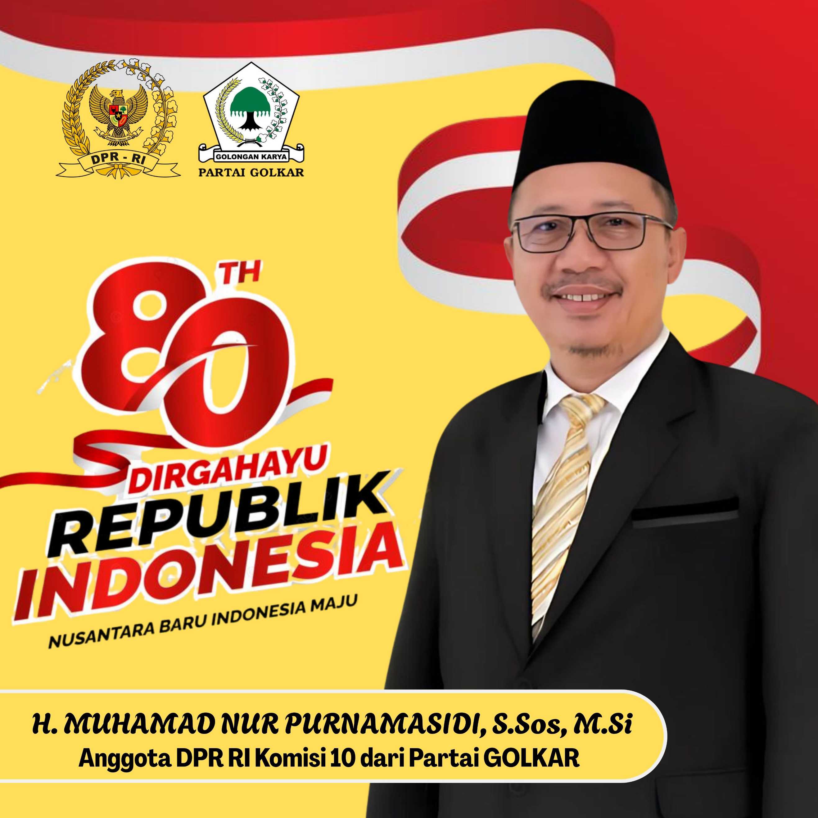 Ucapan Dirgahayu Republik Indonesia 80th oleh H. Muhamad Nur Purnamasidi, S. Sos, M.Si
