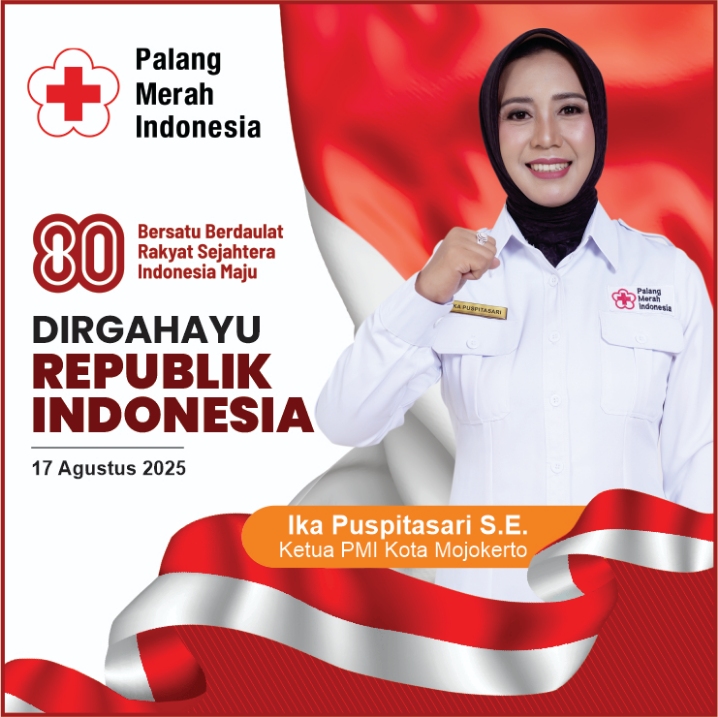 Ucapan Dirgahayu Republik Indonesia 80th oleh Ika Puspitasari, S. E. - Ketua PMI Kota Mojokerto