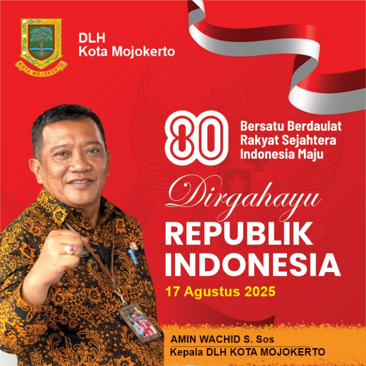 Ucapan Dirgahayu Republik Indonesia 80th oleh Amin Wachid S.Sos - Kepala DLH Kota Mojokerto