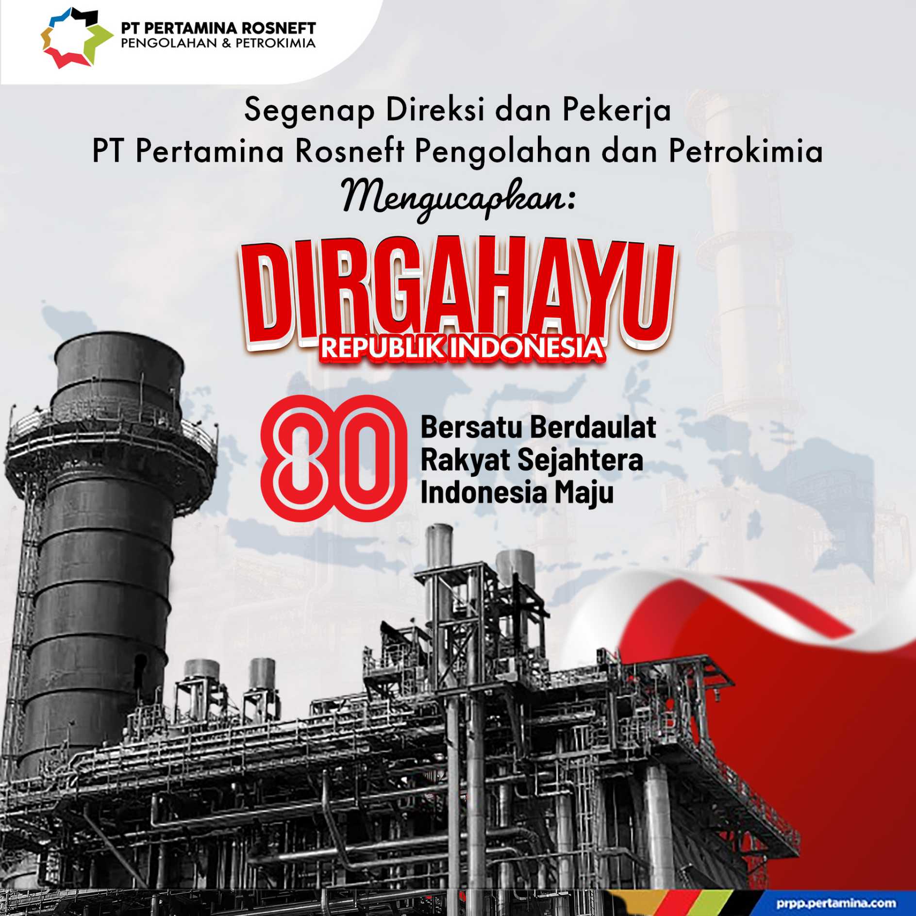 Ucapan Dirgahayu Republik Indonesia 80th oleh PT Pertamina Rosneft Pengolahan dan Petrokimia
