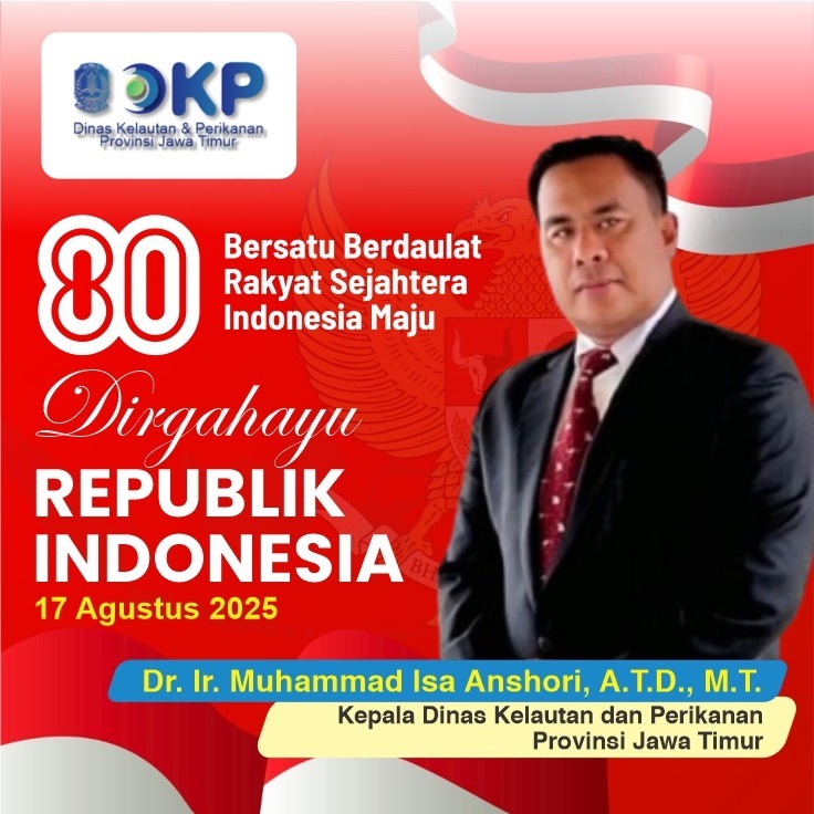 Ucapan Dirgahayu Republik Indonesia 80th oleh Kepala Dinas Kelautan dan Perikanan Provinsi Jawa Timur