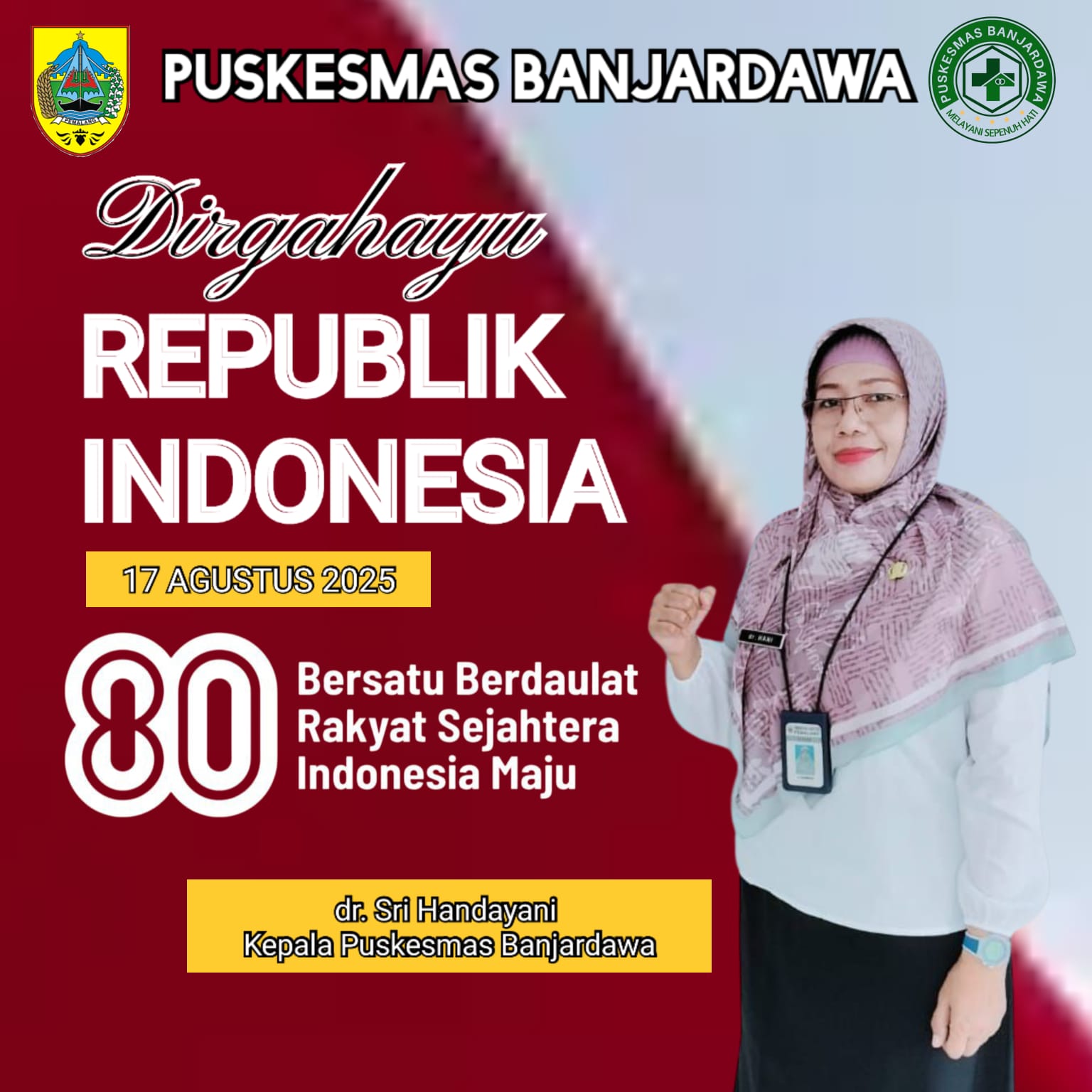 Ucapan Dirgahayu Republik Indonesia 80th oleh dr. Sri Handayani - Kepala Puskesmas Banjardawa