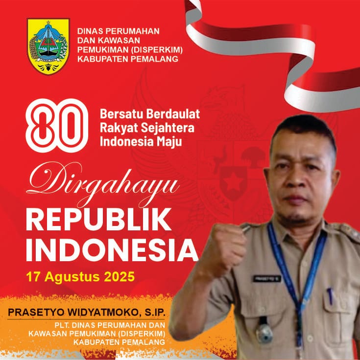 Ucapan Dirgahayu Republik Indonesia 80th oleh Prasetyo Widyatmoko PLT Dinas Perumahan dan Kawasan Permukiman Pemalang