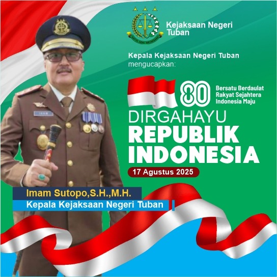 Ucapan Dirgahayu Republik Indonesia 80th oleh Imam Sutopo, S.H, M.H. - Kepala Kejaksaan Negeri Tuban