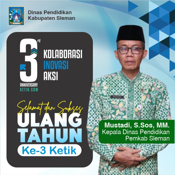Ucapan HUT Ke-3 Ketik.com oleh Mustadi, S.Sos, M.M - Kepala Dinas Pendidikan Kab. Sleman
