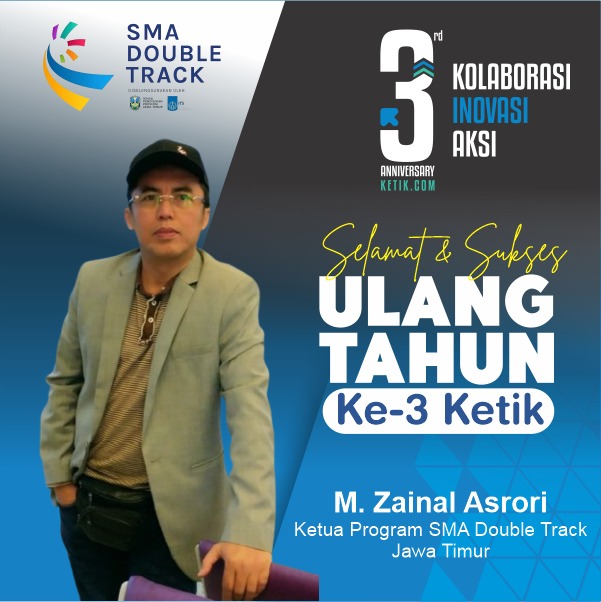 Ucapan HUT Ke-3 Ketik.com oleh M. Zainal Asrori - Ketua Program SMA Double Track Jatim