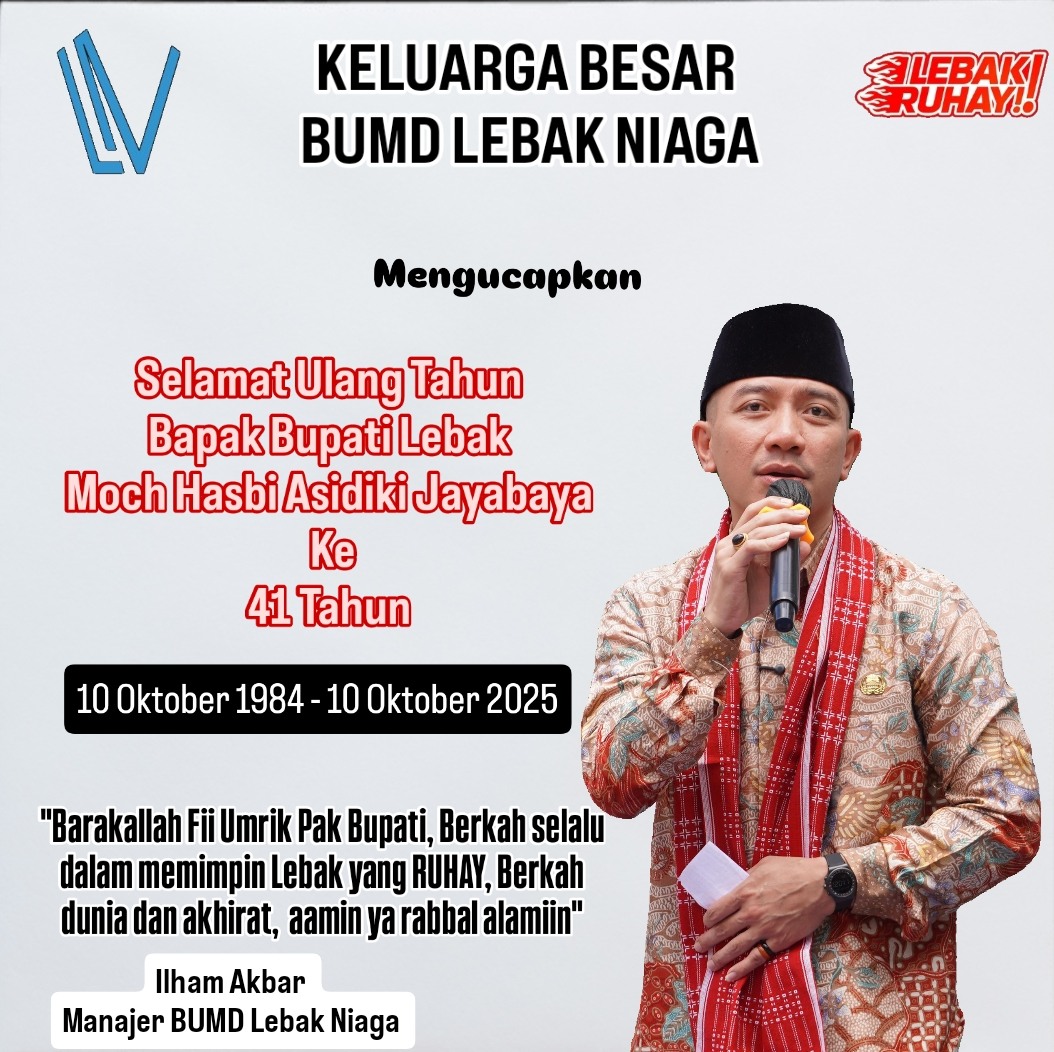 Ucapan Selamat Ulang Tahun Bapak Bupati Lebak Moch Hasbi Asidiki Jayabaya ke 41 Tahun oleh Keluarga Besar BUMDnLebak Niagan