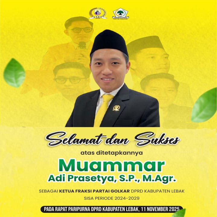 Ucapan Selamat dan Sukses Untuk Adi Prasetya, S.P., M.Agr. sebagai Ketua Fraksi Partai Golkar DPRD Kabupaten Lebak Periode 2024-2029