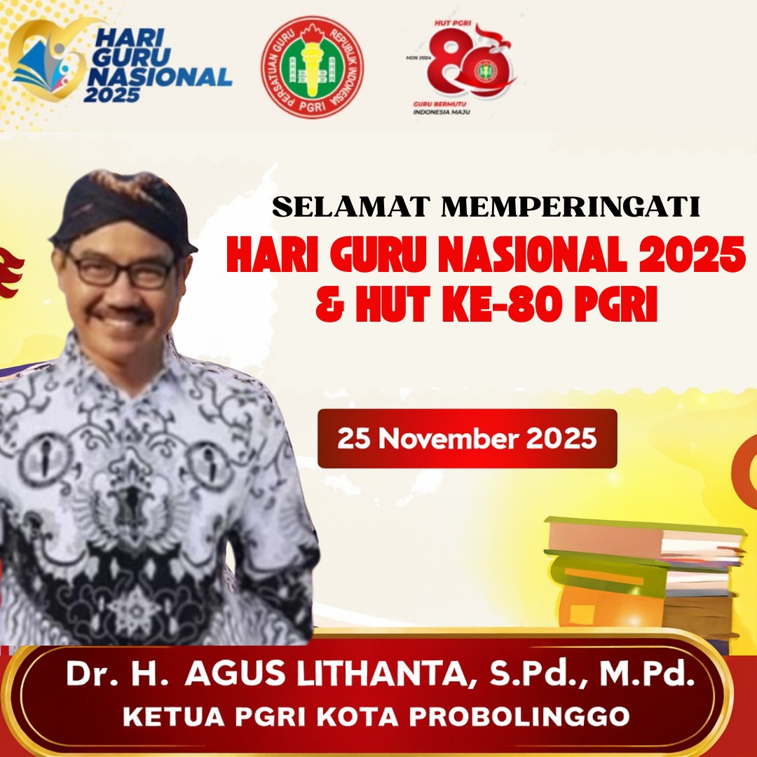 Ucapan Display Selamat Memperingati Hari Guru Nasional 2025 dan HUT ke-80 PGRI oleh Ketua PGRI Kota Probolinggo