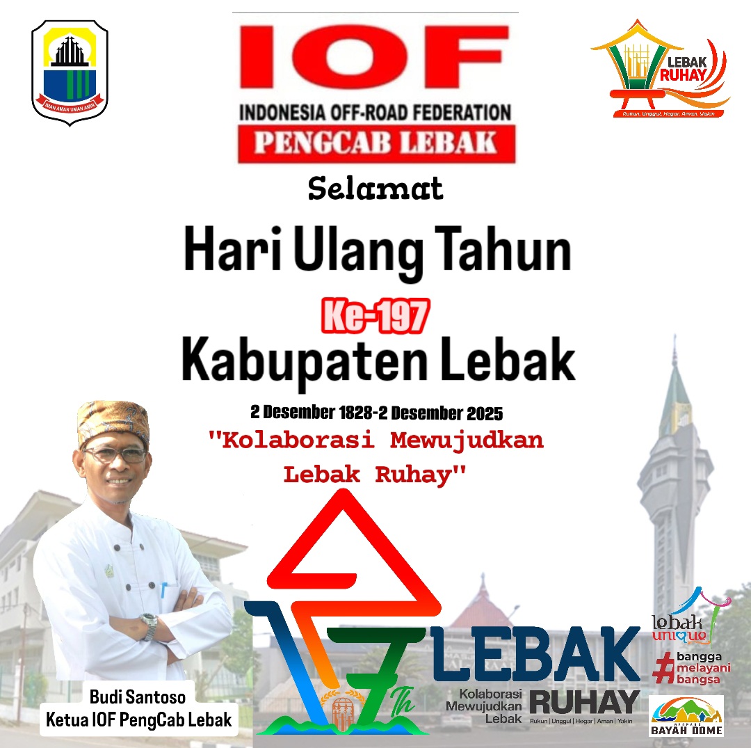 Ucapan Selamat Hari Ulang Tahun ke 197 Kabupaten Lebak oleh Budi Santoso, Ketua IOF PengCab Lebak