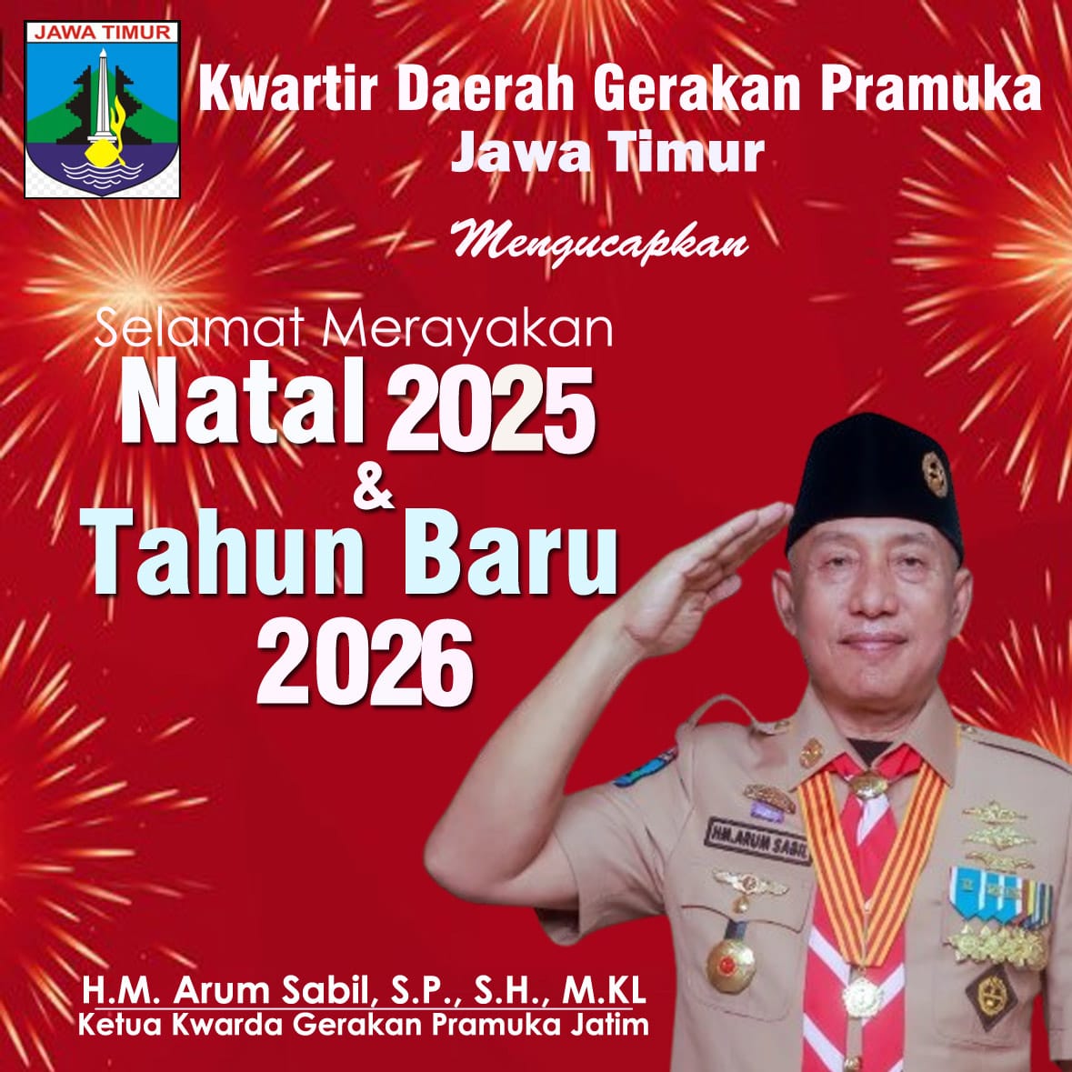 Ucapan Natal 2025 dan Tahun Baru 2026 oleh  H.M. Arum Sabil, S.P., S.H., M.KL - Ketua Kwarda Gerakan Pramuka Jatim