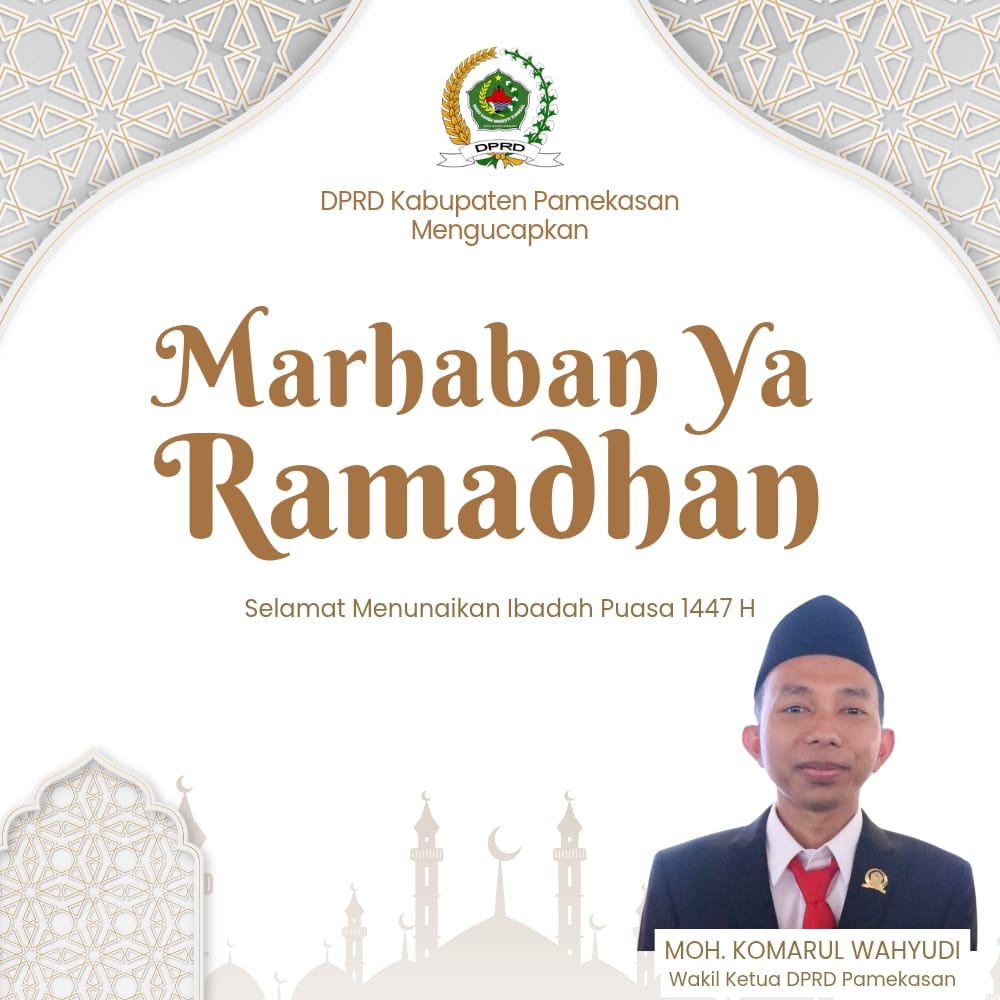 Ucapan Selamat Menunaikan Ibadah Puasa 1447H oleh Moh. Komarul Wahyudi - Wakil Ketua DPRD Pamekasan