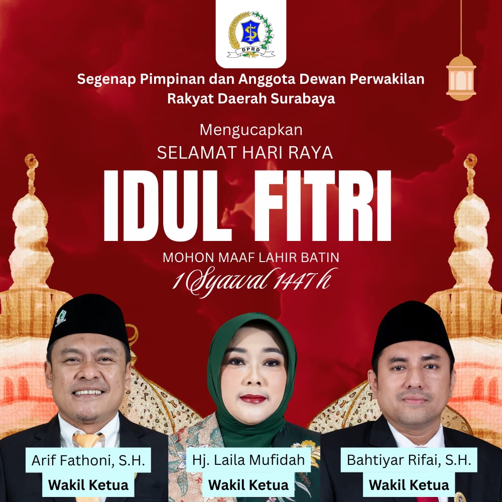 Ucapan Selamat Hari Raya Idul Fitri oleh Pimpinan dan Anggota DPRD Surabaya