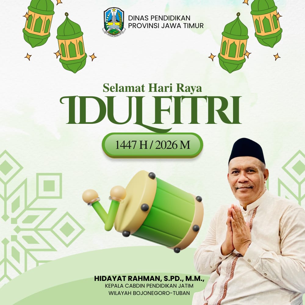 Ucapan Selamat Idul Fitri 1447H oleh Hidayat Rahman, S.PD., M.M., - Kepala Cabdin Pendidikan Jatim Wilayah Bojonegoro-Tuban