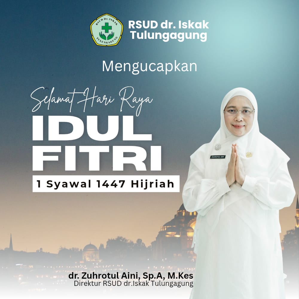 Ucapan Selamat Hari Raya Idul Fitri 1447H oleh dr. Zuhrotul Aini, Sp.A, M.Kes - Direktur RSUD dr.Iskak Tulungagung