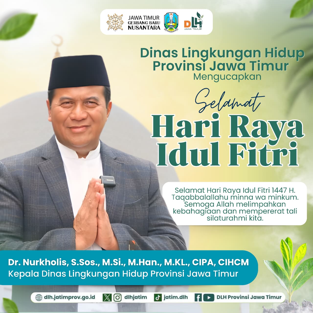 Ucapan Selamat Hari Raya Idul Fitri 1447H oleh Dr.Nurkholis, S.Sos., M.Si., M.Han., M.KL., CIPA, CICHM - Kepala Dinas Lingkungan Hidup Provinsi Jatim
