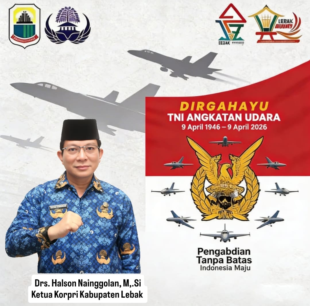 Ucapan Dirgahayu TNI Angkatan Udara oleh Drs.Halson Nainggolan, M,.Si -Ketua Korpri Kabupaten Lebak