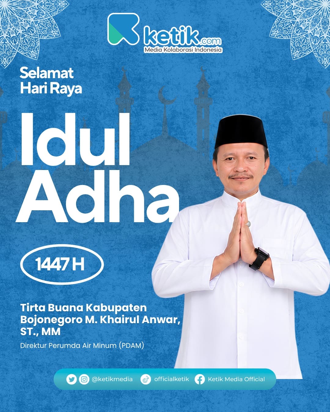 Ucapan Selamat Hari Raya Idul Adha 1447H oleh Direktur PDAM Tirta Buana Kabupaten Bojonegoro - M. Khairul Anwar, ST., MM,