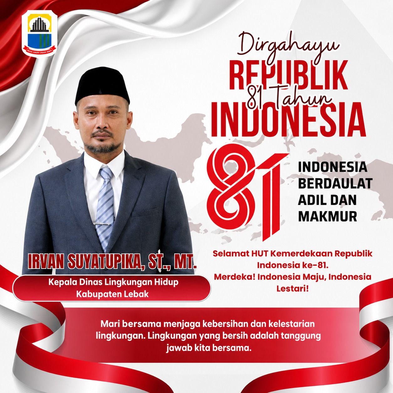 Ucapan Dirgahayu Republik Indonesia ke-81 oleh Kepala Dinas Lingkungan Hidup Kabupaten Lebak