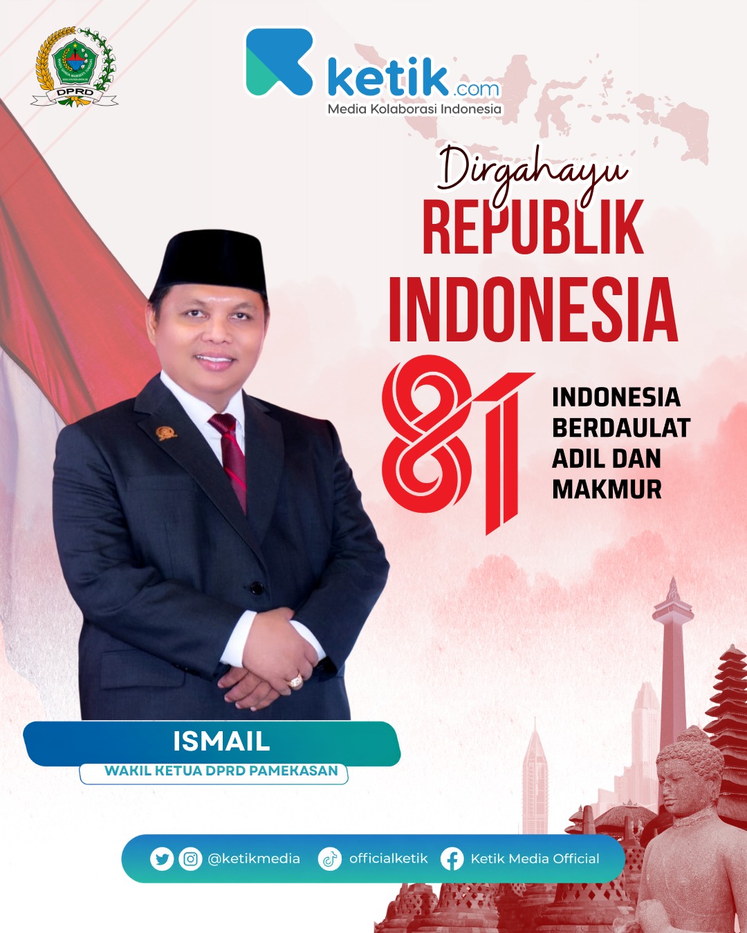 Ucapan Dirgahayu Republik Indonesia ke-81 oleh Ismail Wakil Ketua DPRD Pamekasan