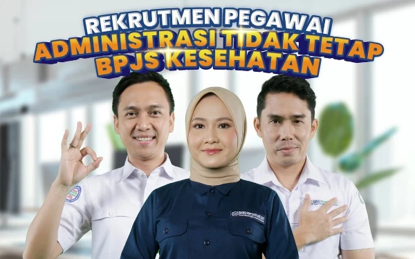 Thumbnail Berita - BPJS Kesehatan Buka Rekrutmen PATT, Penempatan Seluruh Indonesia!